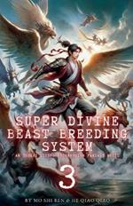 Super Divine Beast Breeding System: An Isekai LitRPG Progression Fantasy Novel