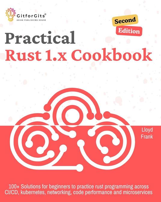 Practical Rust 1.x Cookbook, Second Edition