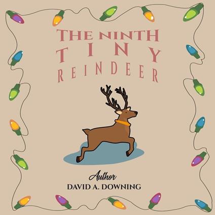 The Ninth Tiny Reindeer - David A Downing - ebook