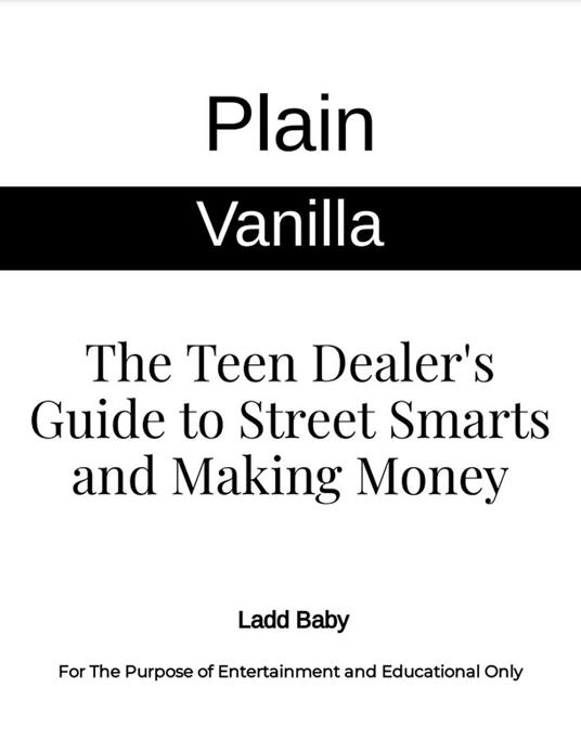 Plain Vanilla: The Teen Dealer's Guide to Street Smarts and Making Money