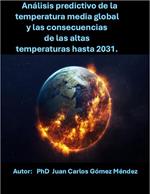 Análisis predictivo de la temperatura media global y las consecuencias de las altas temperaturas hasta 2031.