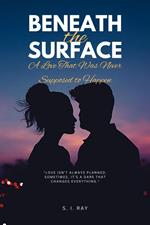 Beneath the Surface