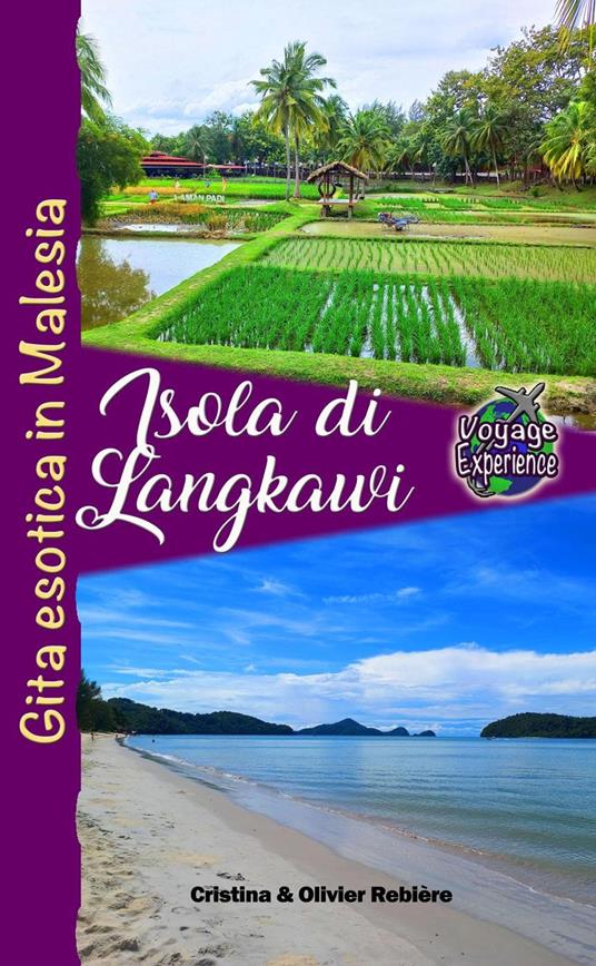 Isola di Langkawi, Gita Esotica in Malesia - Cristina Rebiere - ebook