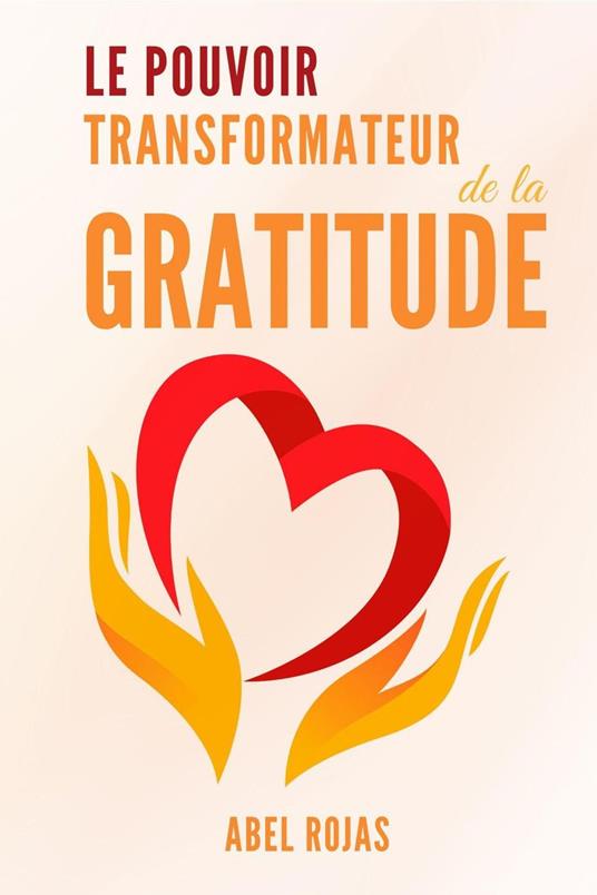 Le pouvoir transformateur de la gratitude