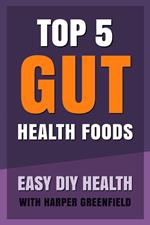 Top 5 Gut Health Foods