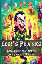 Loki's Pranks: Kid-Friendly Norse Mythology Tales