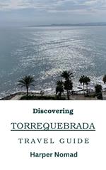 Discovering Torrequebrada Travel Guide
