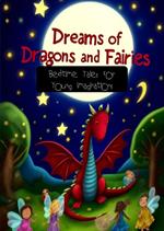 Dreams of Dragons and Fairies: Bedtime Tales for Young Imaginations