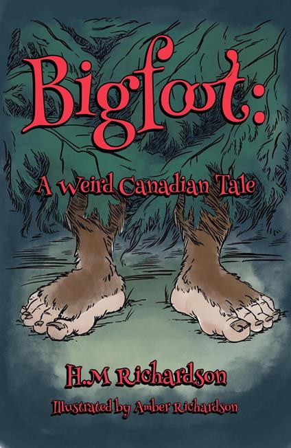 Bigfoot: A Weird Canadian Tale - H.M.Richardson - ebook
