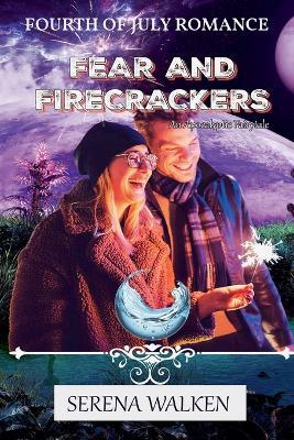 Fear and Firecrackers - Serena Walken - cover