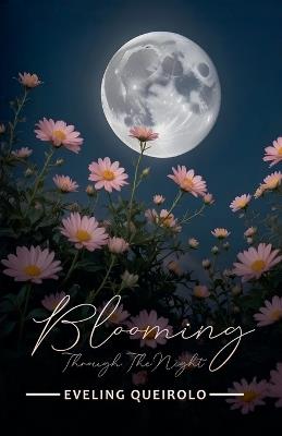 Blooming Through the Night - Eveling Queirolo - cover