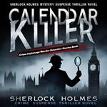 Sherlock Holmes Mystery Novel : Calendar Killer - Suspense Thriller Crime Espionage Murder Detective Stories Book