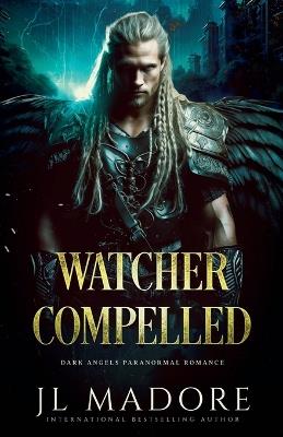 Watcher Compelled - Jl Madore - cover