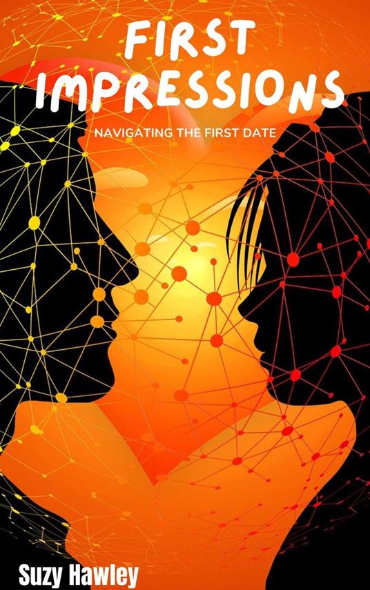 First Impressions: Navigating the First Date
