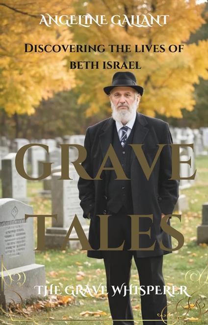 Grave Tales: Discovering the Lives of Beth Israel