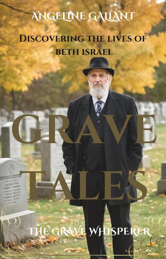 Grave Tales: Discovering the Lives of Beth Israel