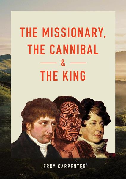 The Missionary, the Cannibal and the King