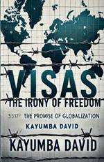 Visas: The Irony of Freedom