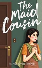 The Maid Cousin