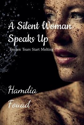 A silent Woman Speaks Up - Hamdia Fouad - cover
