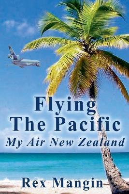 Flying the Pacific - Rex Mangin - cover