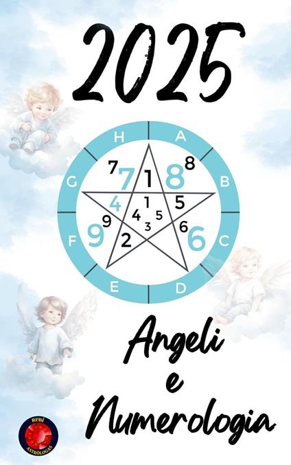 Angeli e Numerologia 2025 - Alina Rubi - ebook