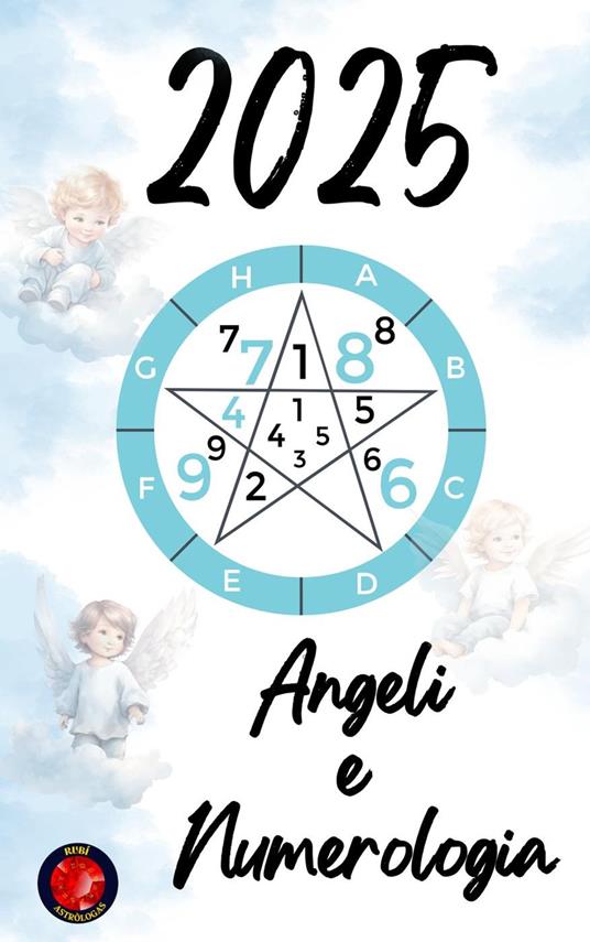 Angeli e Numerologia 2025 - Alina Rubi - ebook