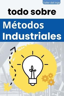 todo sobre Métodos Industriales - I Laisequilla - cover