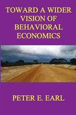 Toward a Wider Vision of Behavioral Economics