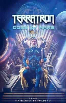 Terratron: Gods Of Mars Vol 1 - Nathaniel Bernadeau - cover