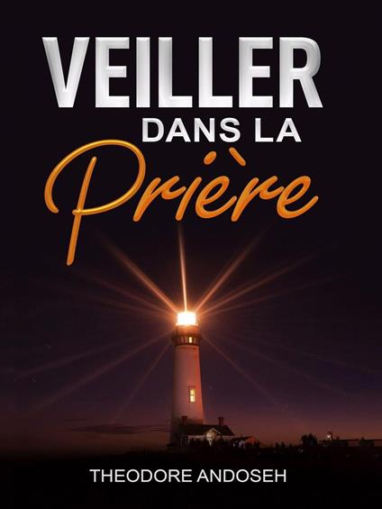 Veiller dans la prière