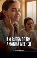 Em busca de um amanhã melhor