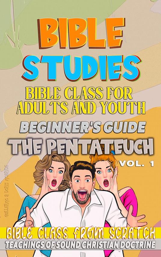 Bible Class for Youth and Adults: Beginner's Guide: The Pentateuch
