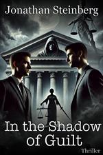 In the Shadow of Guilt: Thriller