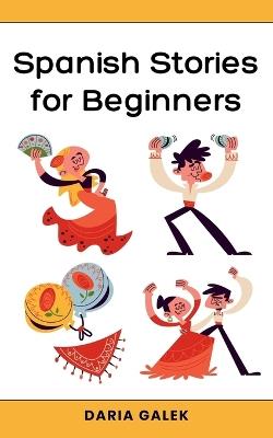 Spanish Stories for Beginners - Daria Galek - cover