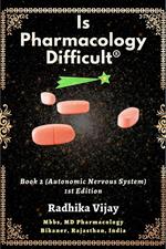 Is Pharmacology Difficult-Book 2 (Autonomic Nervous System)