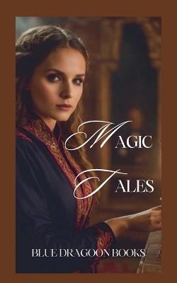 Magic Tales - Bluedragoonmf - cover