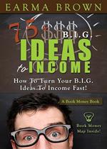 75 Big Ideas To Income