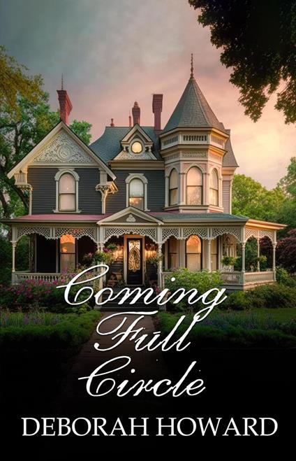 Coming Full Circle - Deborah Howard - ebook