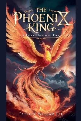 The Phoenix King - Patrick William Lee - cover