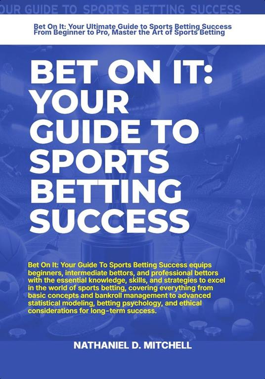 Bet On It: Your Guide To Sports Betting Success