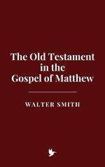 The Old Testament in the Gospel of Matthew