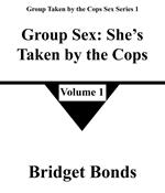 Group Sex: She’s Taken by the Cops 1