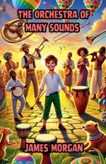The Orchestra of Many Sounds