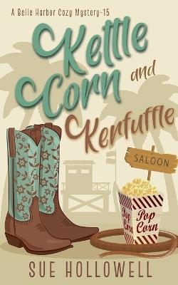 Kettle Corn and Kerfuffle - Sue Hollowell - cover