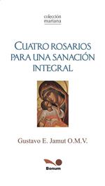 Cuatro Rosarios para una sanación integral