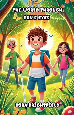 The World Through Ben's Eyes - Cora Brightfield - cover