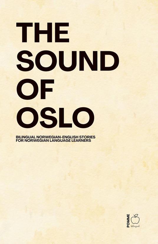 The Sound Of Oslo: Bilingual Norwegian-English Stories for Norwegian Language Learners