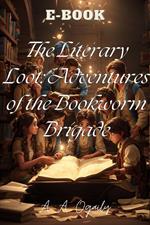 The Literary Loot: Adventures of the Bookworm Brigade
