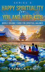 Happy Spirituality for You and Your Kids - Series 3